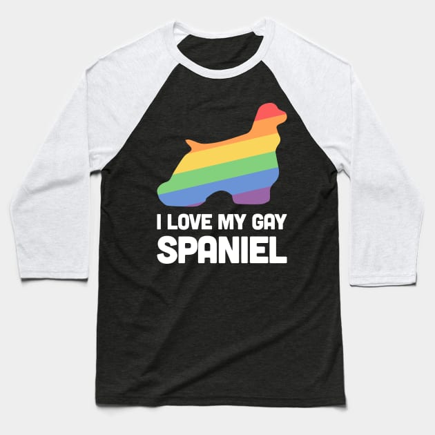 Spaniel - Funny Gay Dog LGBT Pride Baseball T-Shirt by MeatMan